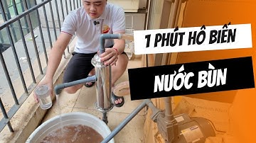 Lõi Lọc Tổng UF Lọc Sạch Nước Bùn Bẩn Sau 1 Phút