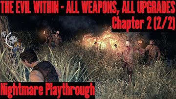 The Evil Within: Nightmare Playthrough, Chapter 2 (2/2) with all weapons and upgrades