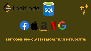 Classes More Than 5 Students | SQL interview Questions | Leetcode: 596