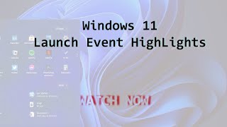 Windows 11 Launch Highlights  - Python Guru | Technical Expert