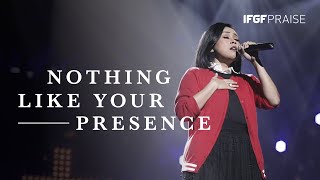 Nothing Like Your Presence - IFGF PRAISE || Greater || chords