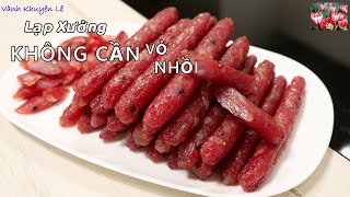 Cách làm LẠP XƯỞNG Không Vỏ Lạp Xưởng❗Không cần R.uột Heo, Không Nhồi thơm ngon an toàn, Vanh Khuyen