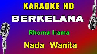 BERKELANA - Rhoma Irama | KARAOKE Nada Wanita