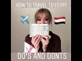 HOW TO TRAVEL TO EGYPT | TIPS FOR TRAVELING TO EGYPT | DO'S AND DON'TS
