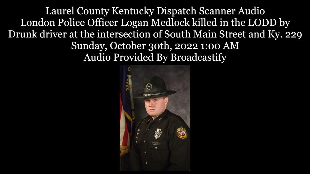 Laurel County Kentucky Dispatch Scanner AudioLondon Police Officer
