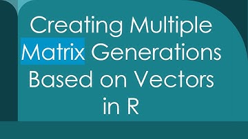 Creating Multiple Matrix Generations Based on Vectors in R