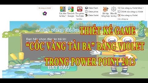 Bài 12: Hướng dẫn làm Game CÓC VÀNG TÀI BA bằng Violet trong PowerPoint | Kỹ Năng CNTT Cho Giáo Viên