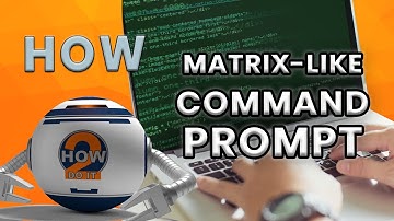 HOW TO CREATE MATRIX-LIKE COMMAND PROMPT