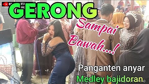 GERONG Samapai bawah - MEDLEY Bajidor PANGANTEN ANYAR // nico entertainment