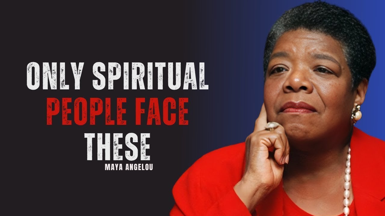 6 Hidden Struggles Only Spiritual People Go Through | MAYA ANGELOU ...