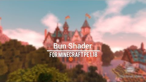 Top 1 best Shader For Minecraft Pe 1.18|Bun Shader V2|realistic