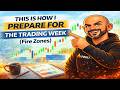 This Is How I Prepare For The Trading Week Fire Zones Forex Fire