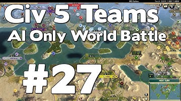 Civ 5 Teams AI Only Battle (54 Civ TSL World AI Only Battle) #27