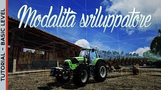 Modalità sviluppatore su Farming Simulator - Tutorial [#4]