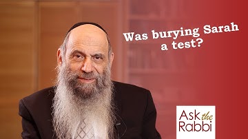 "Why was burying Sarah considered the greatest of Abraham