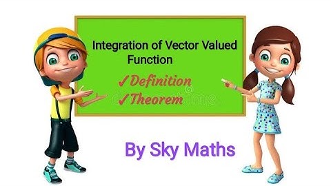 integration of vector valued function, for MSc/MA ( mathematics) first sem  by skymaths