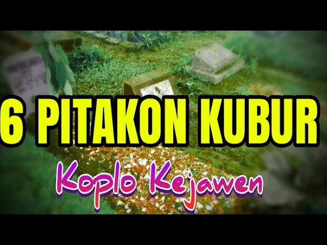 DENGARKAN ! ENAM PITAKON KUBUR KOPLO KEJAWEN (PANGELENG - ELENG) class=