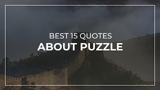 Best 15 Quotes about Puzzle | Daily Quotes | Good Quotes | Quotes for Pictures screenshot 1