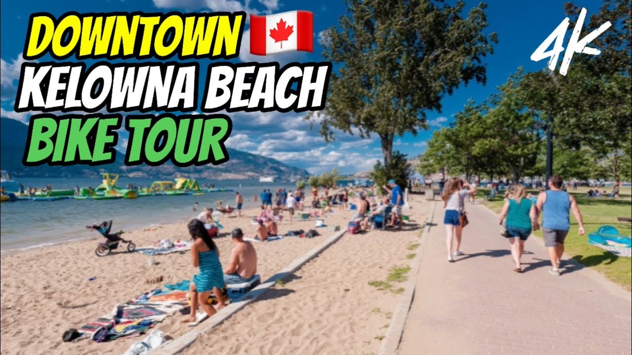 KELOWNA BEACH DOWNTOWN BIKE TOUR 4k YouTube