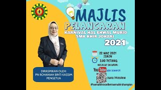 MAJLIS PELANCARAN KARNIVAL HAL EHWAL MURID                                 SMK KHIR JOHARI 2021