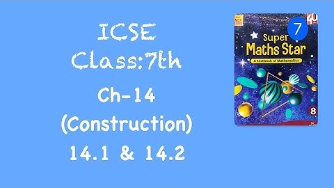 ICSE/class-7th/ch-construction/ex-14.1 & 14.2/Super maths star//
