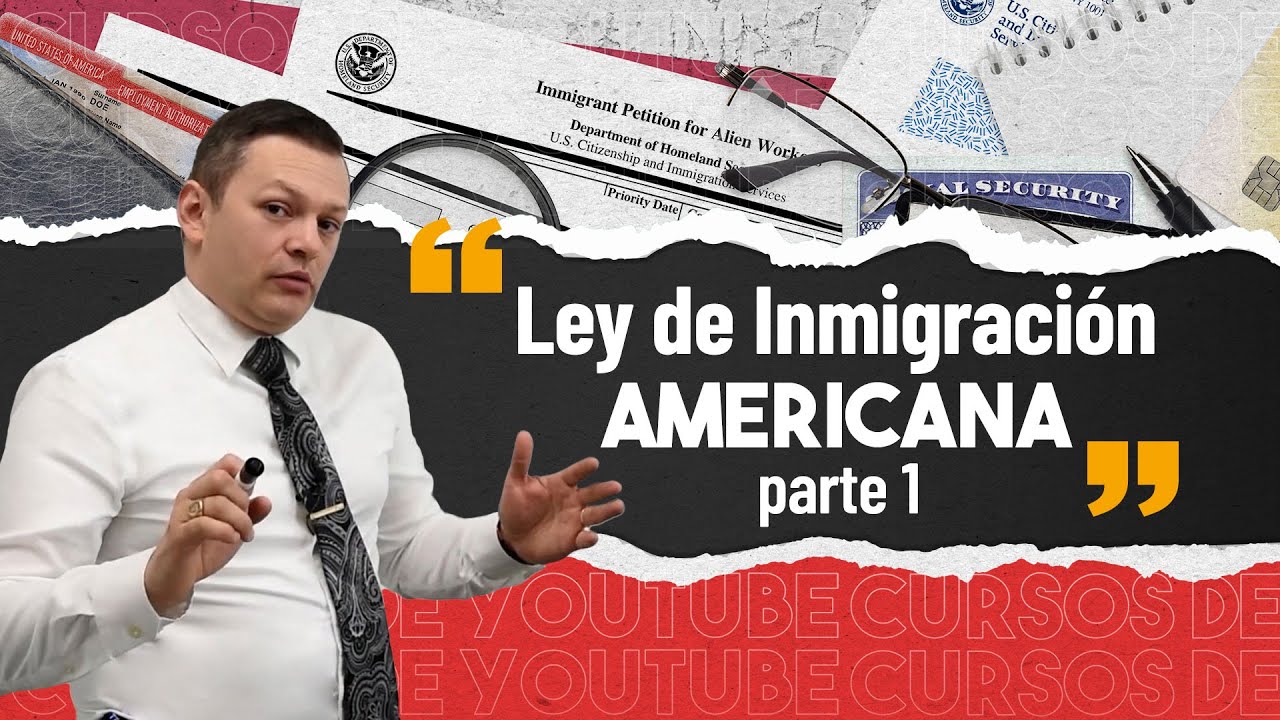 📚 Curso #1: ¿Conoces la ley de inmigración de Estados Unidos? Entiéndela con este sencillo ejemplo
