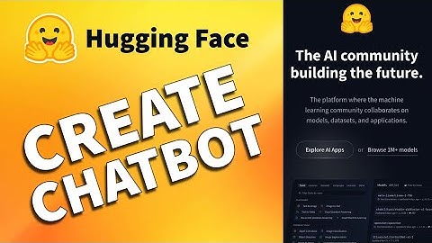 How to Build a Chatbot With Hugging Face 2025?