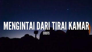 Exists - Mengintai Dari Tirai Kamar