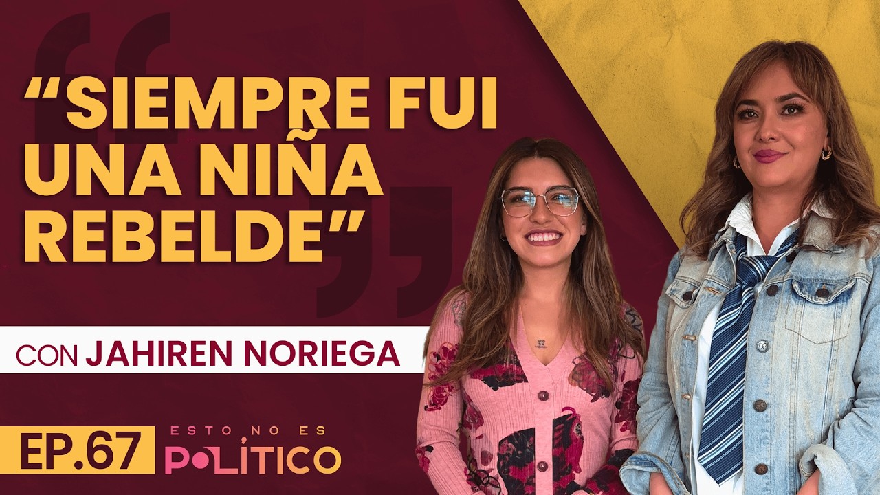 “Siempre fui una niña rebelde’’ Ft.Jahiren Noriega |EP.67