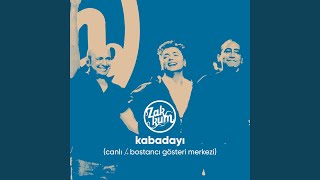 Kabadayı (Canlı / Bostancı Gösteri Merkezi)