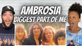 HE WENT CRAZY!| FIRST TIME HEARING Ambrosia  -Biggest Part Of Me  REACTION