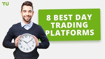 8 Best Day Trading Platforms