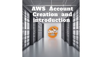 AWS  Account Creation  and introduction