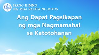 Video thumbnail of "Tagalog Christian Song With Lyrics | "Ang Dapat Pagsikapan ng mga Nagmamahal sa Katotohanan""