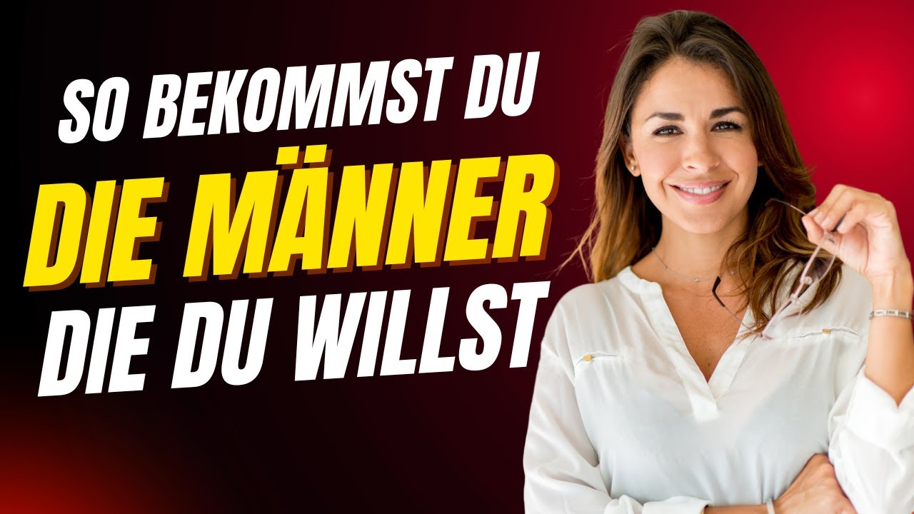 So bekommst du die Männer, die du willst - 3 Eigenschaften, die Männer an  Frauen lieben