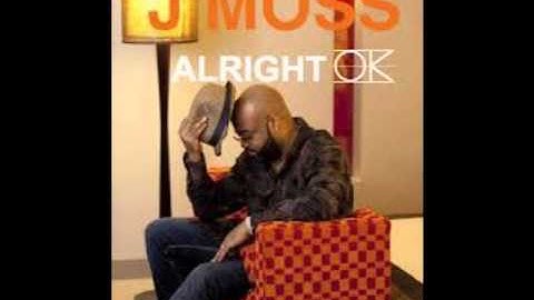 J Moss- Alright Ok (Remix)