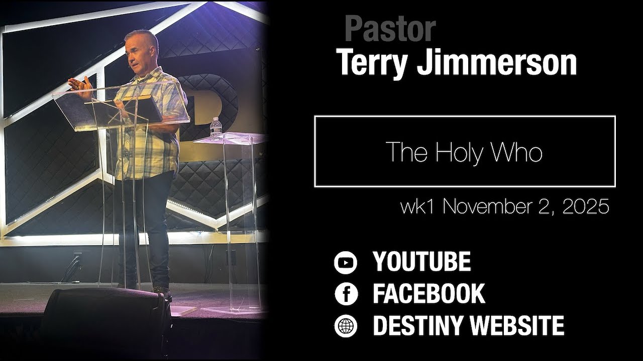 The Holy Who wk1 || 11.02.25 || Pastor Terry Jimmerson
