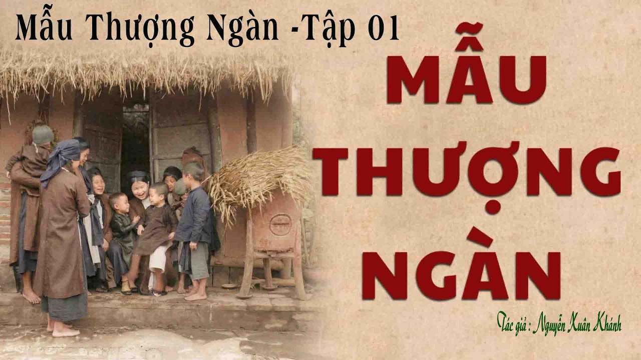 Truyện Làng Quê Thời Phong Kiến: MẪU THƯỢNG NGÀN | Tập 01 | Nguyễn Xuân Khánh | Kênh Cô Vân