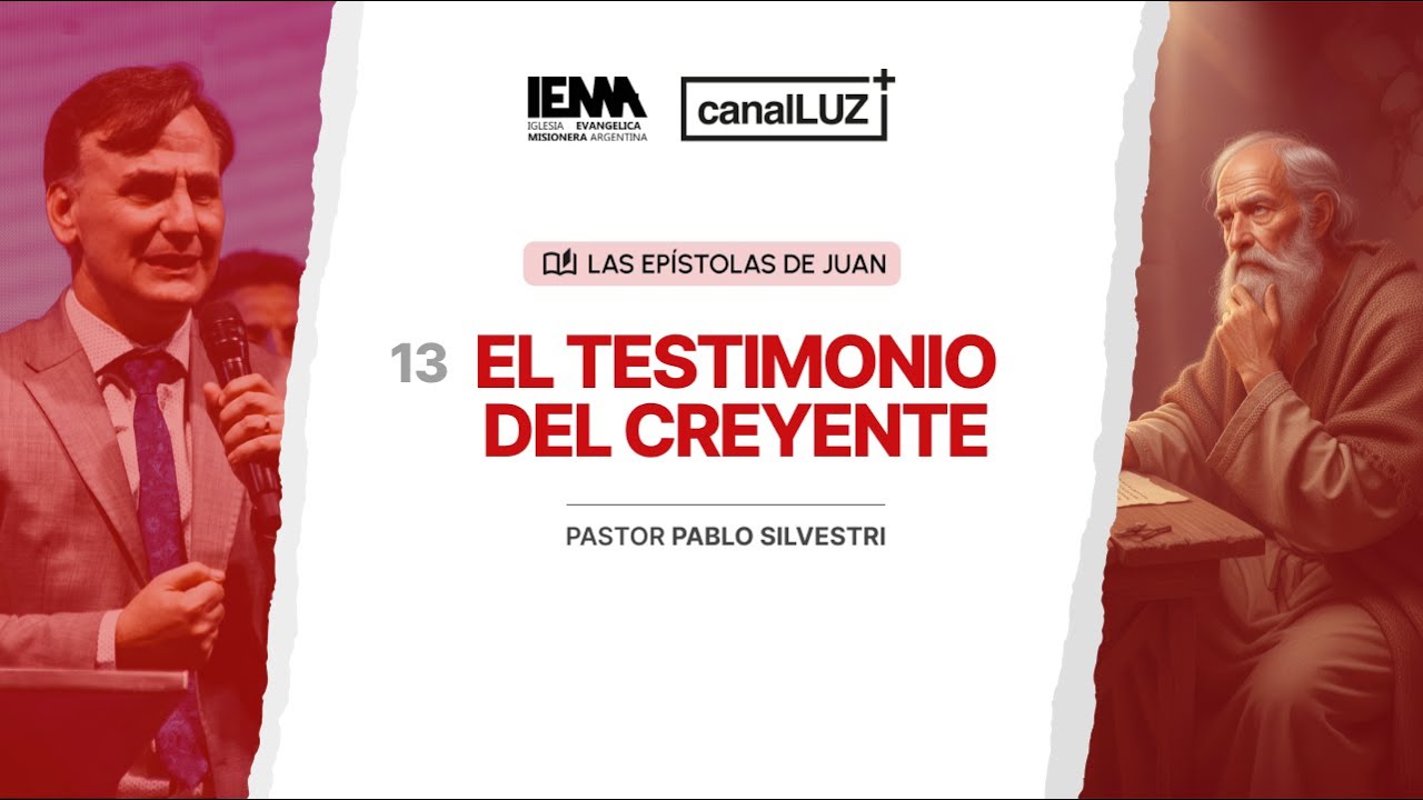 LAS EPÍSTOLAS DE JUAN Nº13 I EL TESTIMONIO DEL CREYENTE | Pr. Pablo Silvestri