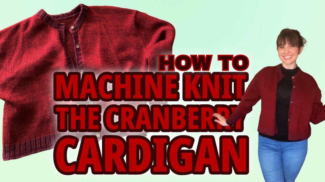 How to Machine Knit a Cardigan PART 2 - YouTube