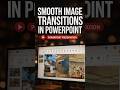 Smooth Image Transitions in PowerPoint