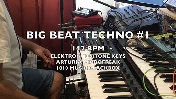 BIG BEAT TECHNO #1 142  BPM - Elektron Digitone Keys 1010 BlackBox Arturia Microfreak (off camera)