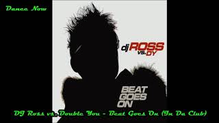 DJ Ross vs  Double You - Beat Goes On (In Da Club) Resimi