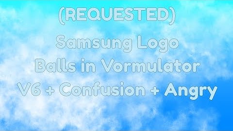 (requested) samsung logo balls in vormulator v6 + confusion + angry