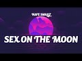 Nafe Smallz - Sex On The Moon (Lyrics)