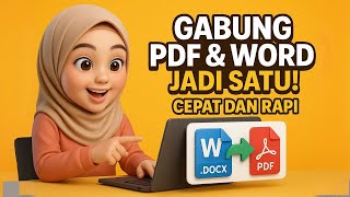 Cara Menggabungkan PDF dan Word Jadi Satu Dokumen | Mudah Tanpa Ribet!