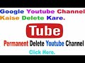 apna old youtube channel delete kaise kare how to delete you