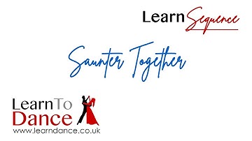 Saunter Together (small spaces) - Sequence Dancing - Learn To Dance