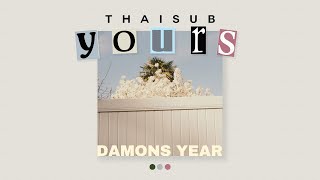 [THAISUB] Yours - Damons Year (데이먼스 이어)