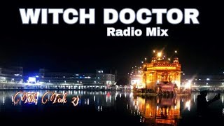 WITCH DOCTOR / Radio Mix Resimi